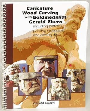 Caricature Wood Carving with Goldmedalist Gerald Ekern Including Patterns, Painting Techniques, a...