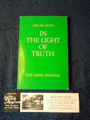 In the Light of Truth: v. 1: Grail Message