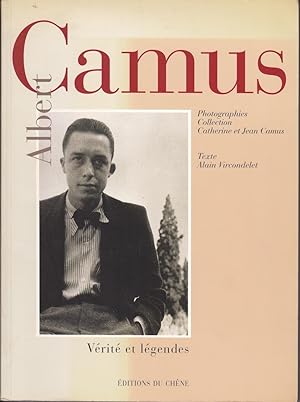 Albert Camus. Vérité et légendes.