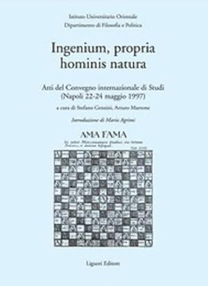 INGENIUM PROPRIA HOMINIS NATURA. ATTI DEL CONVEGNO INTERNAZIONALE DI STUDI (NAPOLI, 22-24 MAGGIO ...