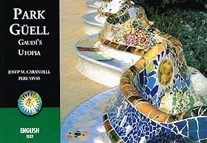 Park Guell, Gaudi's Utopia
