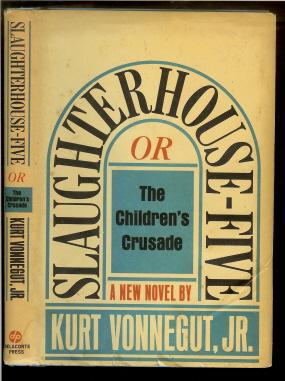Slaughterhouse-Five Or The Children's Crusade; A Duty-Dance With Death.