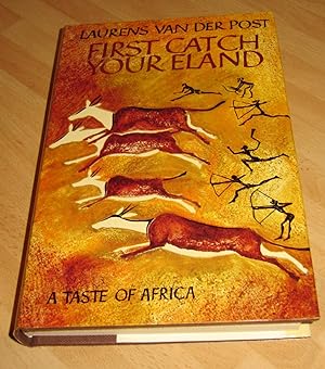 First Catch Your Eland - A Taste of Africa