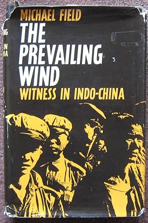 THE PREVAILING WIND. WITNESS IN INDO-CHINA.