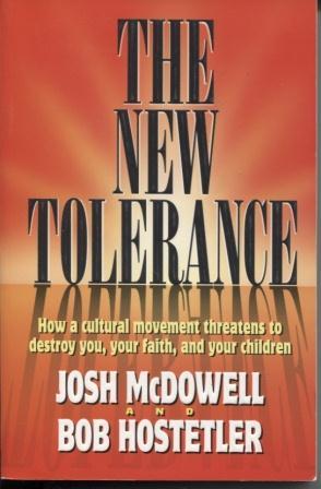 The New Tolerance: How a Cultural Movement Threatens to Destroy You, Your Faith, and Your Children