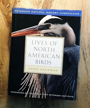 LIVES OF NORTH AMERICAN BIRDS : Peterson Natural History Companions