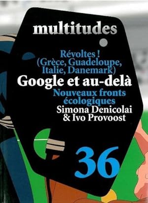 révoltes ! (Grèce, Guadeloupe, Italie, danemark), google et au-delà, nouveaux fronts écologiques,...