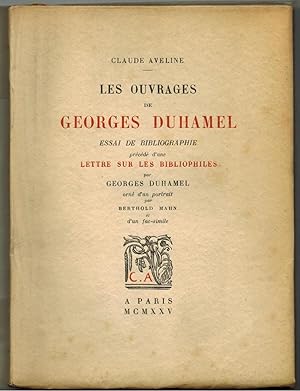 Les ouvrages de Georges Duhamel. Essai de bibliographie précédé d'une lettre sur les Bibliophiles...