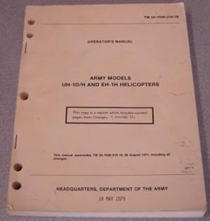 Operator's Manual, Army Models UH-1D/H and EH-1H Helicopters (TM 55-1520-210-10)