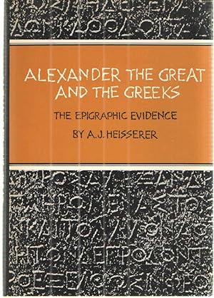 ALEXANDER THE GREAT AND THE GREEKS The Epigraphic Evidence
