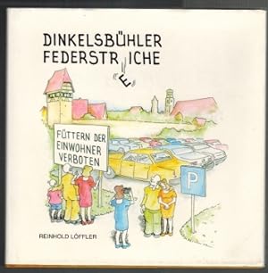 Dinkelsbühler Federstriche (Federstreiche); Cartoons gezeichnet von Reinhold Löffler