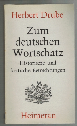 Zum Deutschen Wortschatz; Historische und kritische Betrachtungen