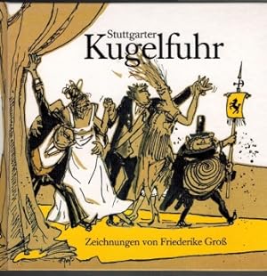 Stuttgarter Kugelfuhr; Zeichnungen von Friederike Groß Band 2; mit einer Ballade von Martin Hohne...