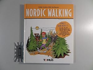 Nordic Walking - Spaß von A bis Z für alle, die mit der Zeit gehen und wissen, dass es kein Anzei...