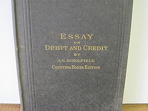 Essay on Debit and Credit, Emboyding an Elementary and Practical Treatise on Book -Keeping