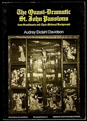 The Quasi-Dramatic St. John Passions from Scandinavia and their medieval background. Préf. R. Ras...