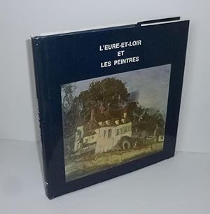 L'Eure-Et-Loir et les peintres. Chartres. Jean Légué éditeur. 1992.