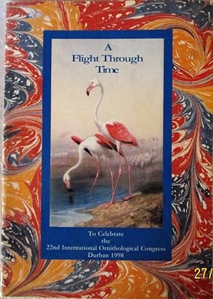 A flight through time: To celebrate the 22nd International Ornithological Congress, Durban, 1998