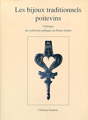 Les bijoux traditionnels poitevins. Catalogue des collections publiques du Poitou-Vendée.
