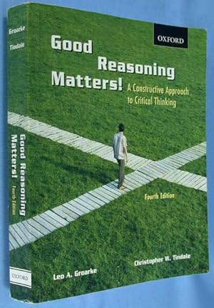 Good Reasoning Matters!: A Constructive Approach to Critical Thinking - Fourth Edition