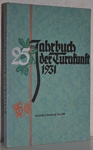 Jahrbuch der Turnkunst. Jahrbuch der Deutschen Turnerschaft 25. (Jubiläums-) Jahrg. 1931. Begründ...