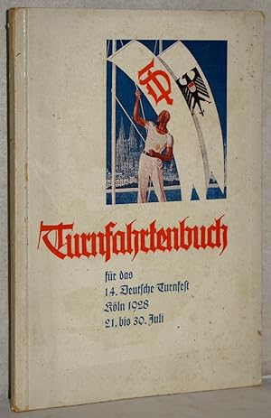 Turnfahrtenbuch für das 14. Deutsche Turnfest Köln 1928, 21. bis 30. Juli. Hrsg. vom Turnfahrten-...