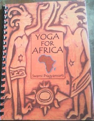 Yoga for Africa - a yoga manual to help you help yourself feel better now