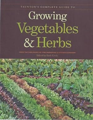 Taunton's Complete Guide to Growing Vegetables and Herbs
