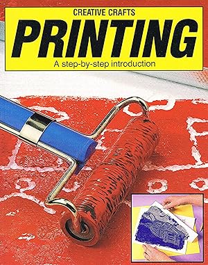 Printing : A Step-By-Step Introduction : ( Creative Crafts ) :