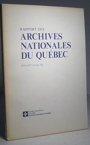 Rapport des Archives nationales du Québec. 1976-1977. Tome 54 (Rapport de l'archiviste)