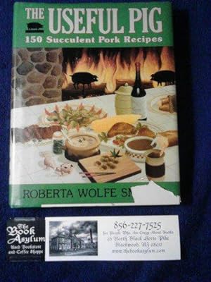The Useful Pig: 150 Succulent Pork Recipes