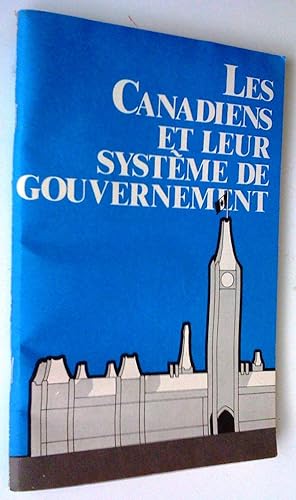 How Canadians Govern Themselves. / Les Canadiens et leur système de gouvernement. (bilingual edit...