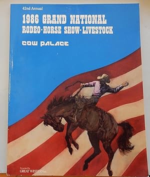 42nd Annual, 1986 Grand National Rodeo, Horse Show, Livestock, Cow Palace. Official Program.