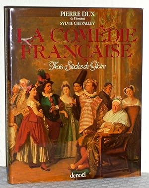 La Comédie française - Trois siècles de gloire