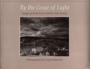 By the Grace of Light: Images of Faith from Catholic New Mexico [Exhibition Catalog]