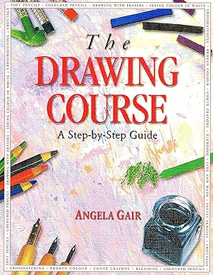 The Drawing Course : A Step-By-Step Guide :