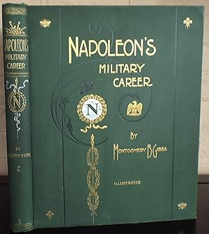Napoleon's Military Career: An Account of the Remarkable Campaigns of the "Man of Destiny"