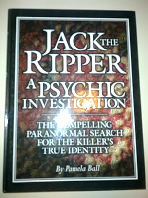 Jack The Ripper - A Psychic Investigation