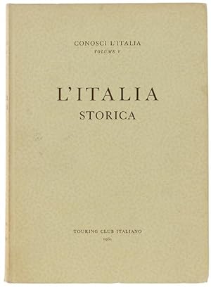 L'ITALIA STORICA. Conosci l'Italia, volume V.: