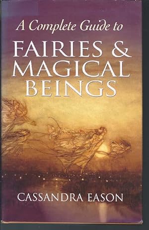 A Complete Guide To Fairies And Magical Beings