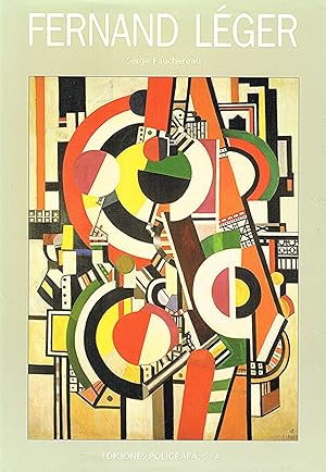 Fernand Leger : A Painter In The City :
