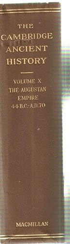 The Cambridge Ancient History Volume X; The Augustan Empire 44 B.C. - A.D. 70