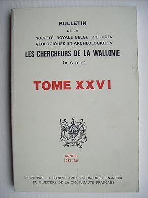 Les Chercheurs de la Wallonie - bulletin illustré tome XXVI, années 1983-1985.