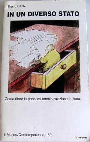IN UN DIVERSO STATO. COME RIFARE LA PUBBLICA AMMINISTRAZIONE ITALIANA