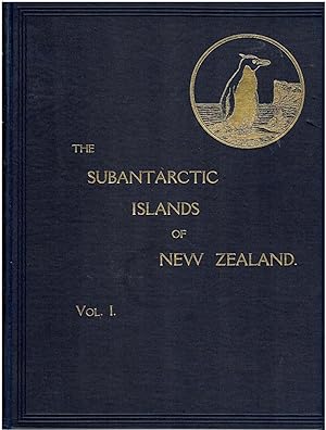 The Subantarctic Islands of New Zealand. Reports on the Geo-Physics, Geology, Zoology and Botany ...