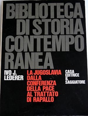 LA JUGOSLAVIA DALLA CONFERENZA DELLA PACE AL TRATTATO DI RAPALLO 1919-1920