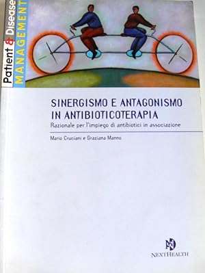 SINERGISMO E ANTAGONISMO IN ANTIBIOTICOTERAPIA. RAZIONALE PER L'IMPIEGO DI ANTIBIOTICI IN ASSOCIA...