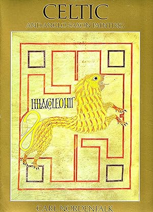Celtic And Anglo-Saxon Painting : Book Illumination In The British Isles AD 600-800 :