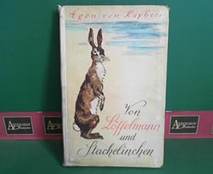 Löffelmann und Stachelinchen. - Geschichten von Tieren der deutschen Heimat. - Ausgewählt und dur...