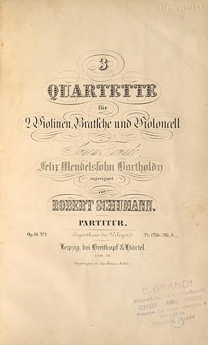 [Op. 41, no. 1]. 3 Quartette für 2 Violinen, Bratsche und Violoncell Seinem Freunde Felix Mendels...
